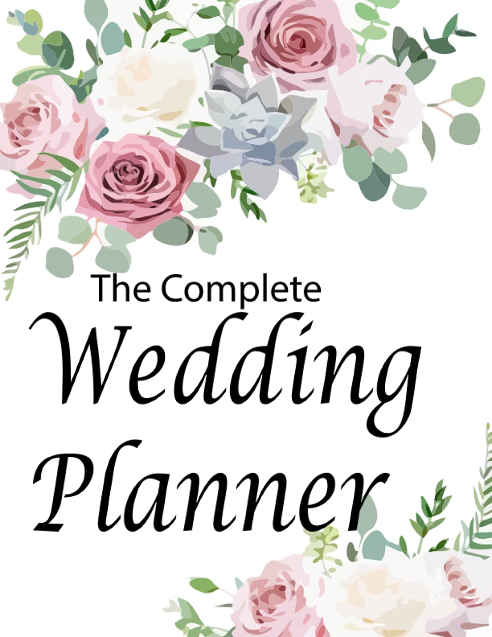 The Complete Wedding Planner: Funny Wedding Planner Book Budget, Timeline, Checklists, Guest List, Table For The Bride To Be (The Wedding Planner)