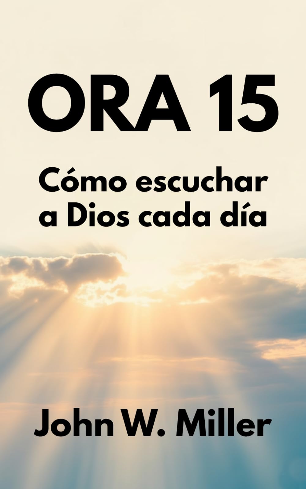 Ora 15: Cómo escuchar a Dios cada día