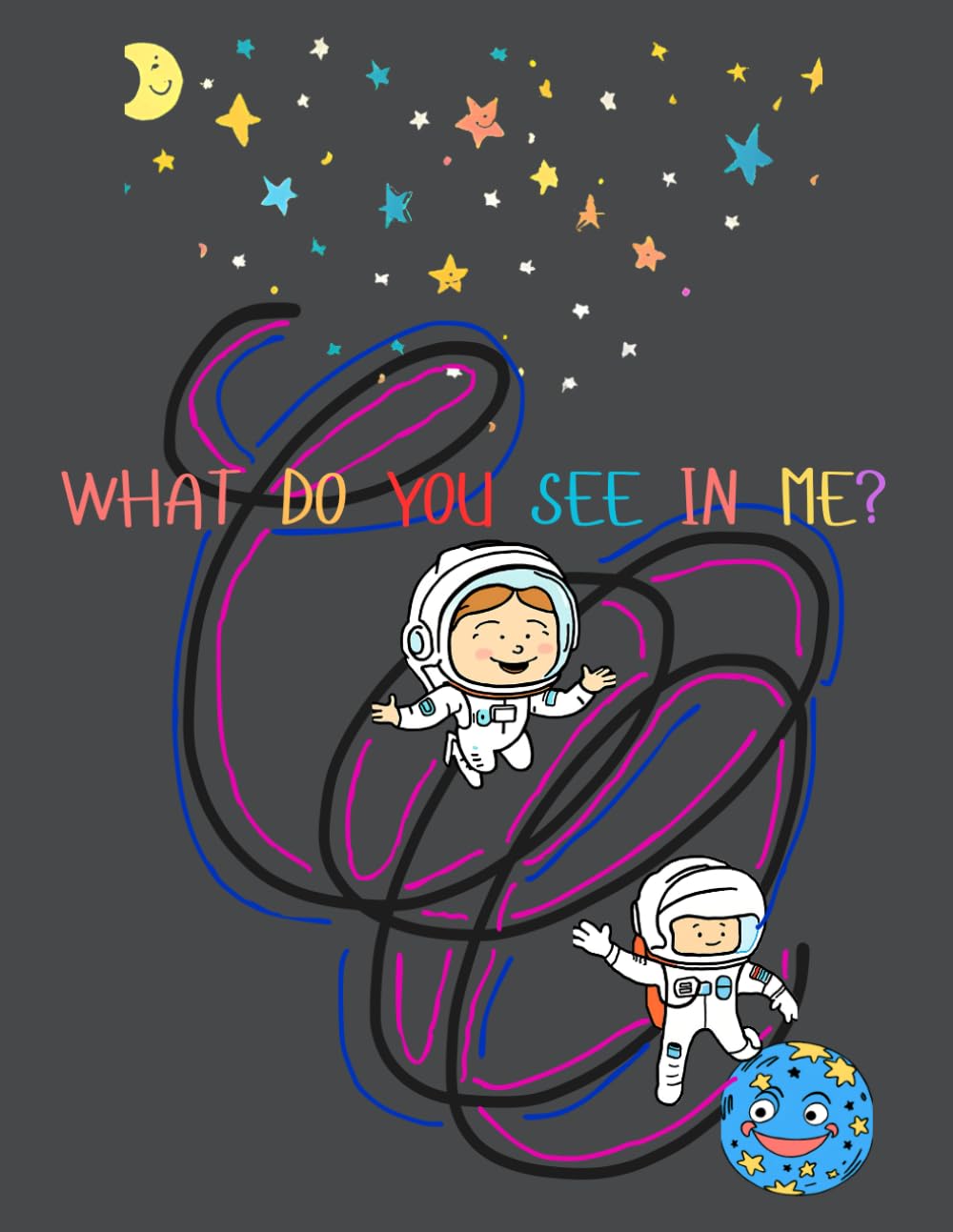 WHAT DO YOU SEE IN ME?