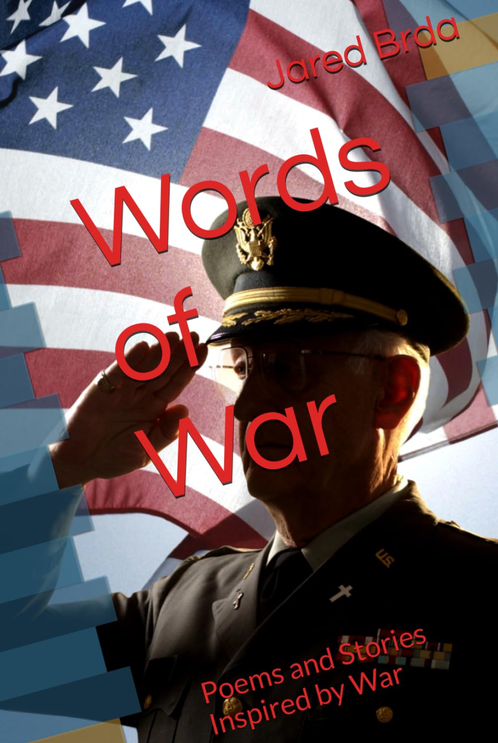 Words of War: Poems and Stories Inspired by War