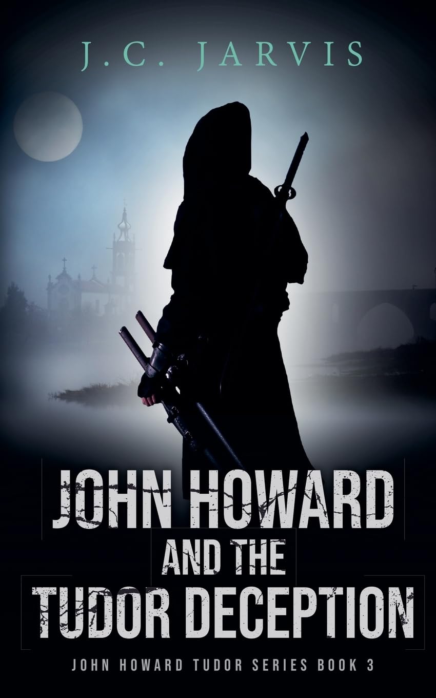 JohnHoward and the Tudor Deception: 3 (John Howard Tudor)