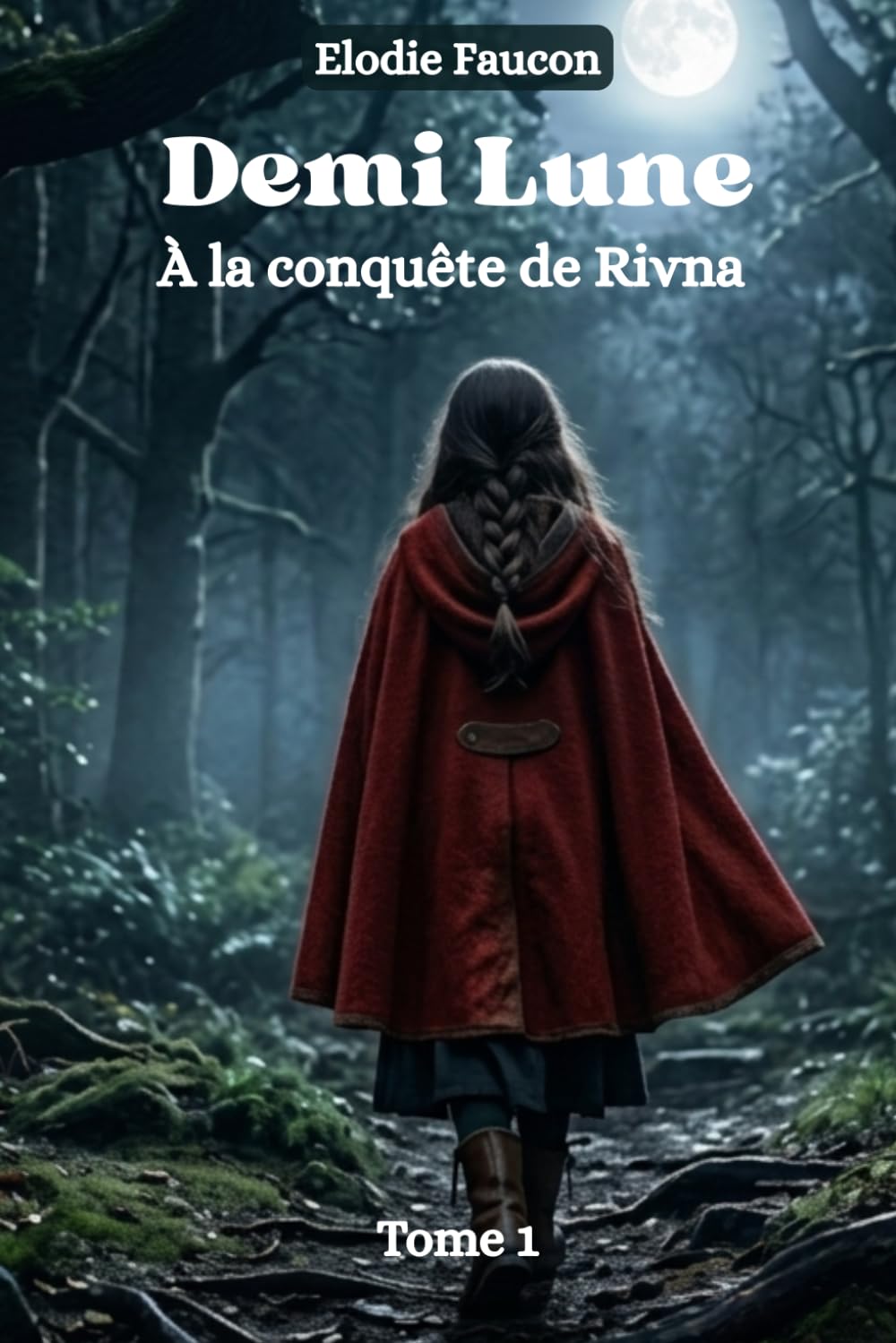Demi Lune: Tome 1 : À la conquête de Rivna