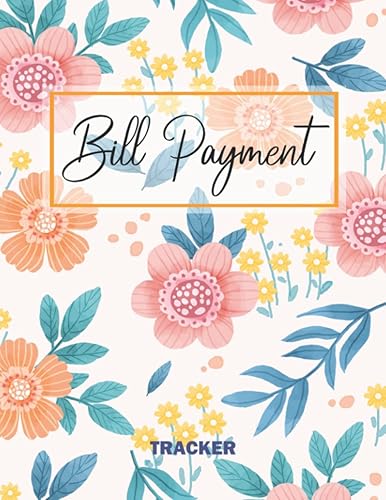 Bill Payment Tracker: Monthly Bill Payment Organizer | Bill Payment checklist | monthly bills planner | Expense Finance and Bill Tracker| Monthly Payment Planner Log Book |