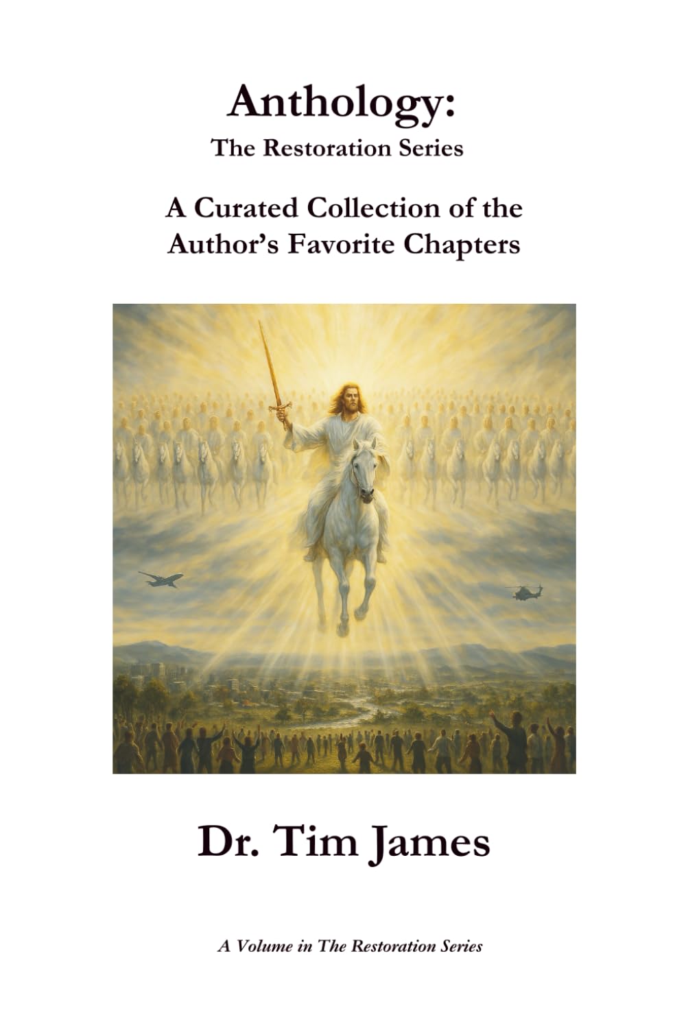 Anthology: The Restoration Series: A Curated Collection of the Author’s Favorite Chapters
