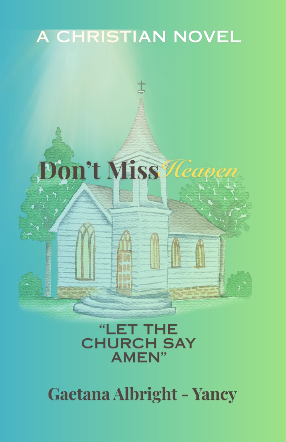Don't Miss Heaven Book Two: Let The Church Say Amen