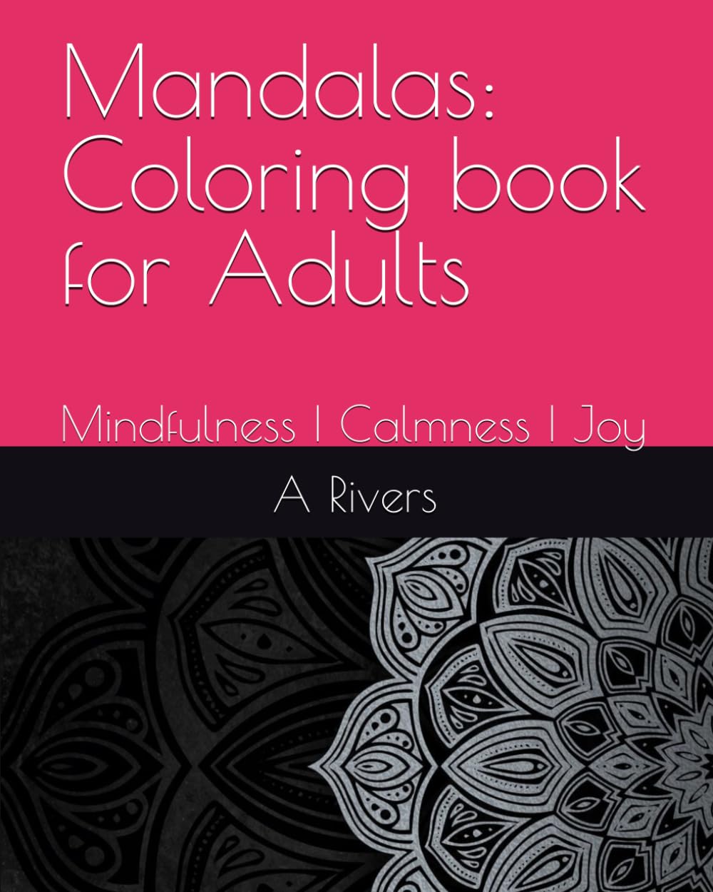 Mandalas: Coloring book for Adults: Mindfulness | Calmness | Joy