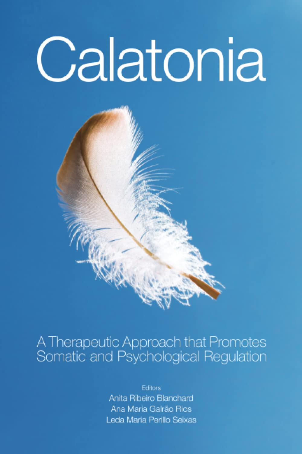 Calatonia: A Therapeutic Approach that Promotes Somatic and Psychological Regulation