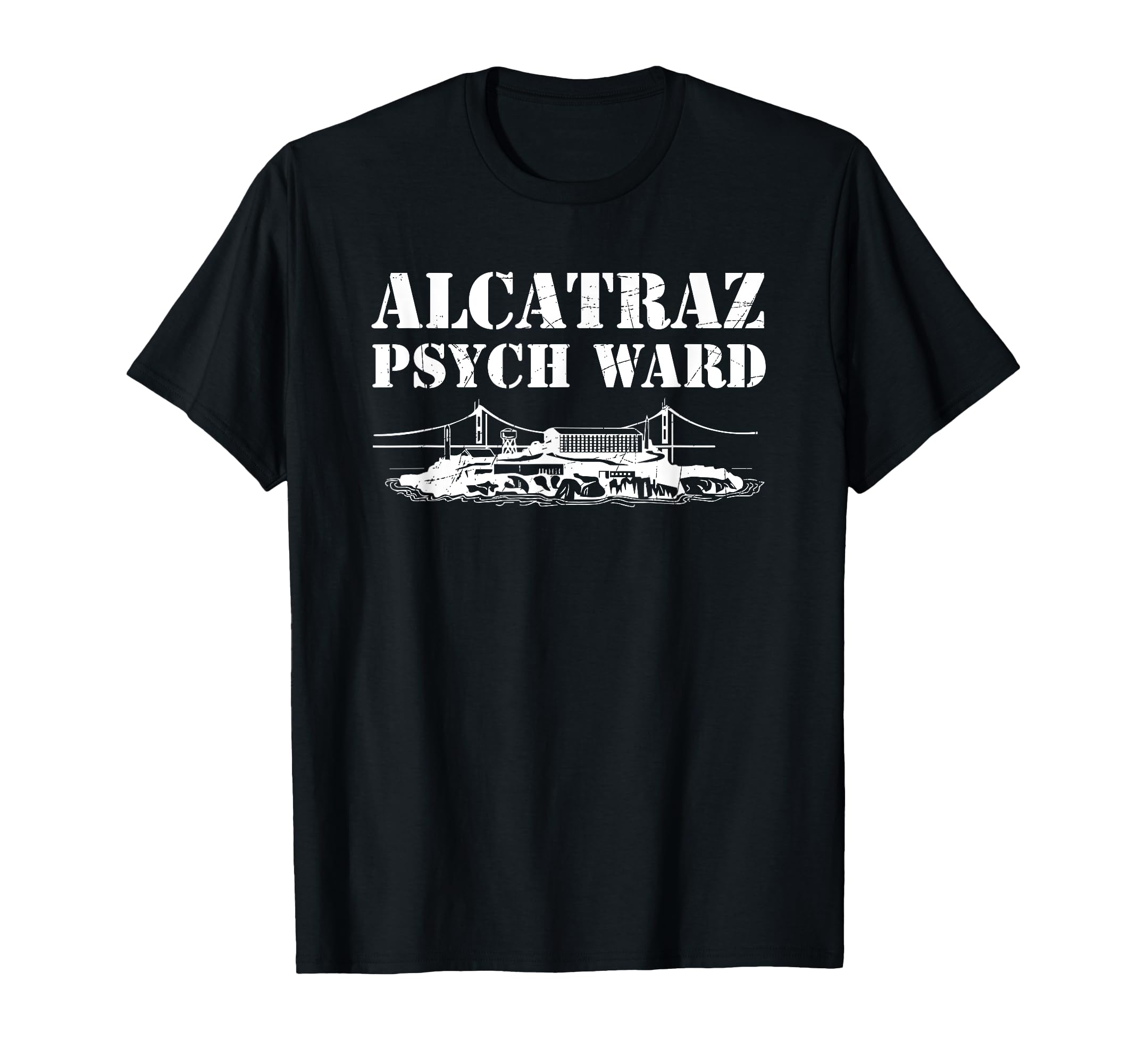 Alcatraz Psych Ward Jail Penitentiary Funny Prison T-Shirt T-Shirt