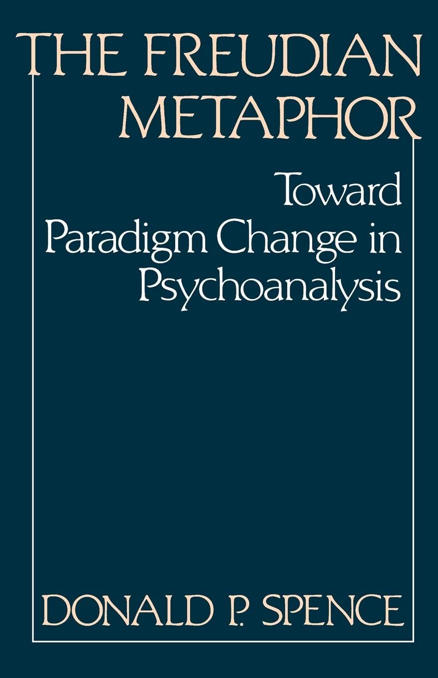 Freudian Metaphor: Toward Paradigm Change in Psychoanalysis