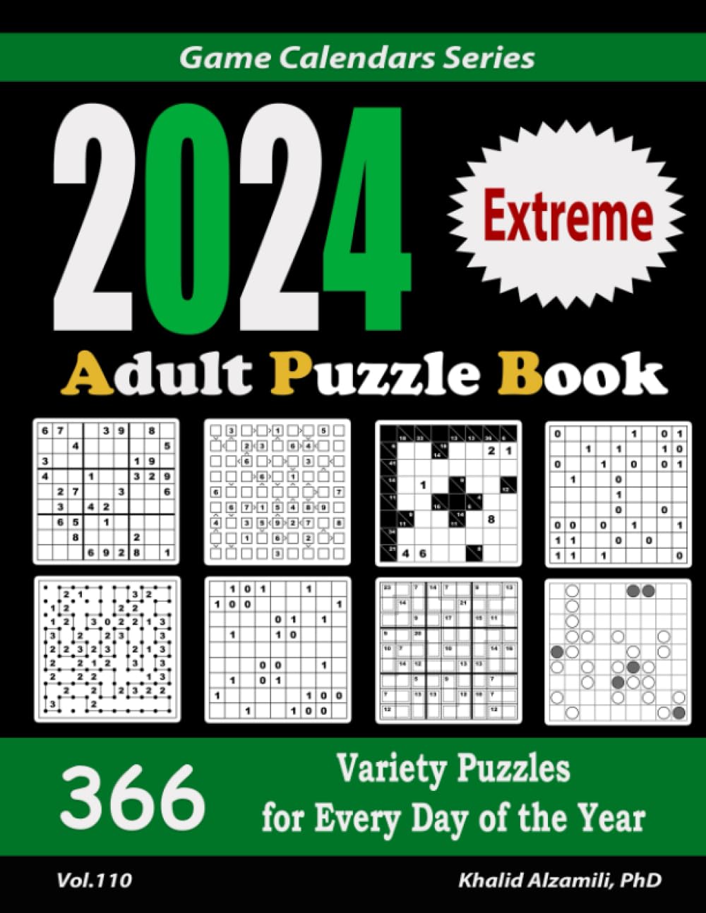 2024 Extreme Adult Puzzle Book :: 366 Variety Puzzles for Every Day of the Year: 12 Puzzle Types (Sudoku, Futoshiki, Kakuro, Calcudoku, Binary Puzzle, ... Suguru, and Numbrix) (Game Calendars Series)