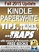 Kindle Paperwhite Tips, Tricks, and Traps: A comprehensive guide to using your Paperwhite and finding free books