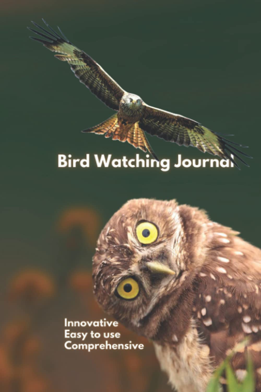 Bird Watching Journal: A Smart and Innovative Birdwatching Log Book for Birders & Bird Watchers, Twitchers and Spotters of all ages. A great gift idea!