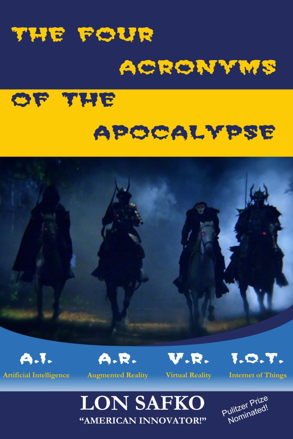 The Four Acronyms Of The Apocalypse: A.I., A.R., V.R., & I.o.T.