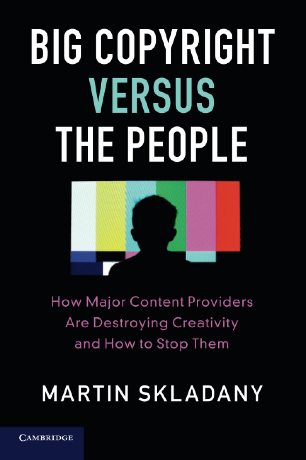 Big Copyright Versus the People Skladany Paperback Cambridge University Press