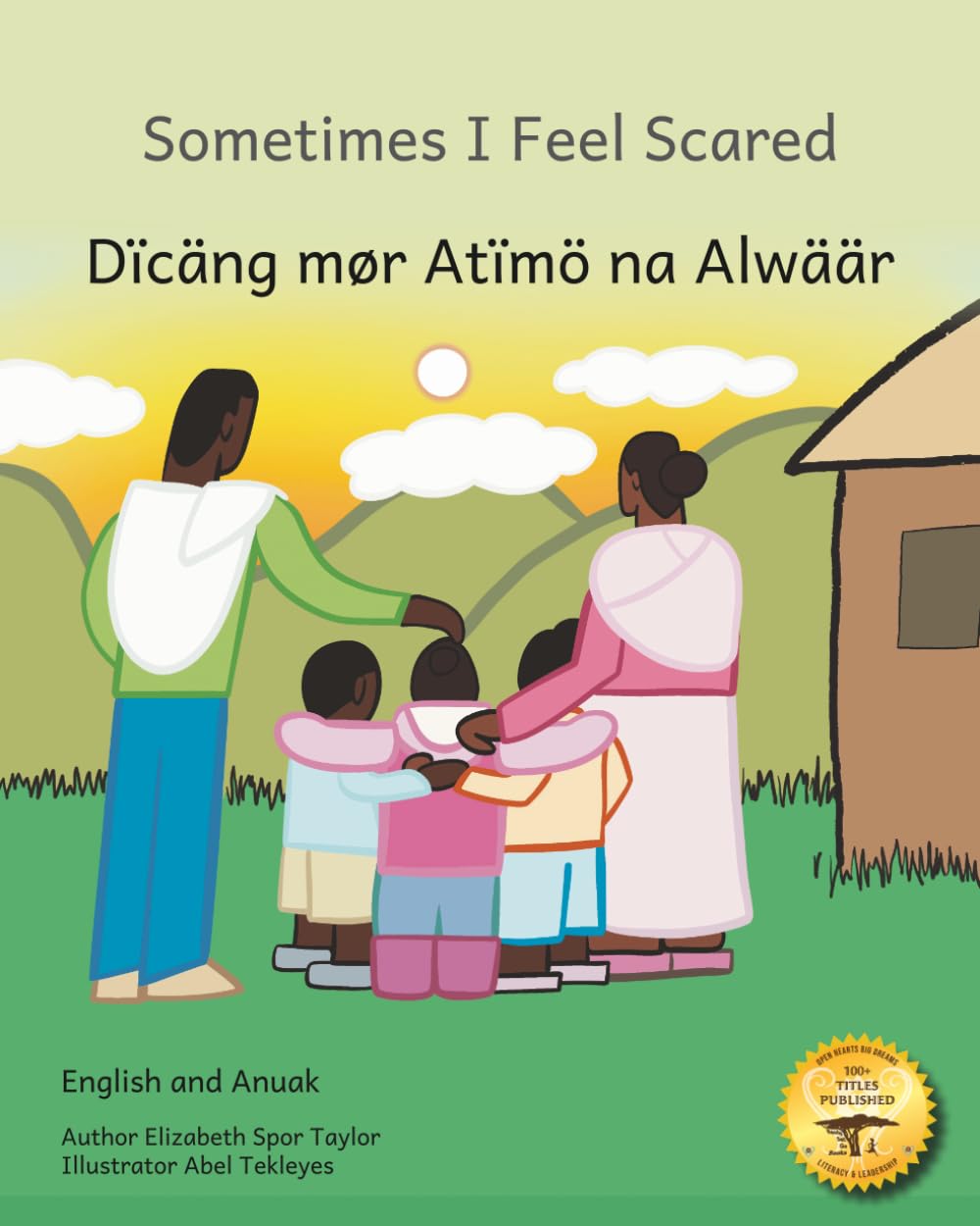 Sometimes I Feel Scared: Feeling Safe When You’re Afraid in English and Anuak