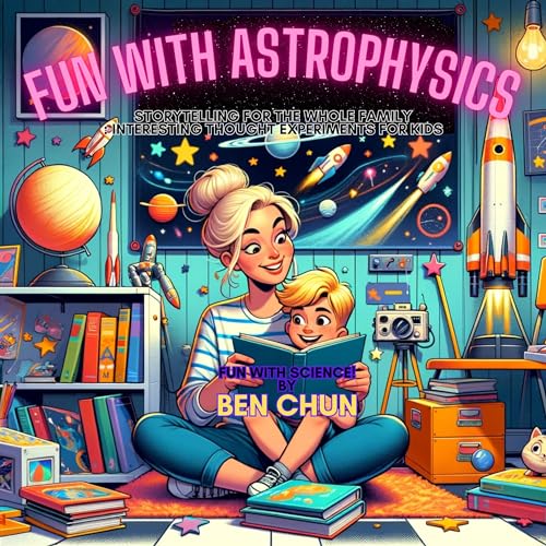 Fun with Astrophysics by Ben Chun episode artwork