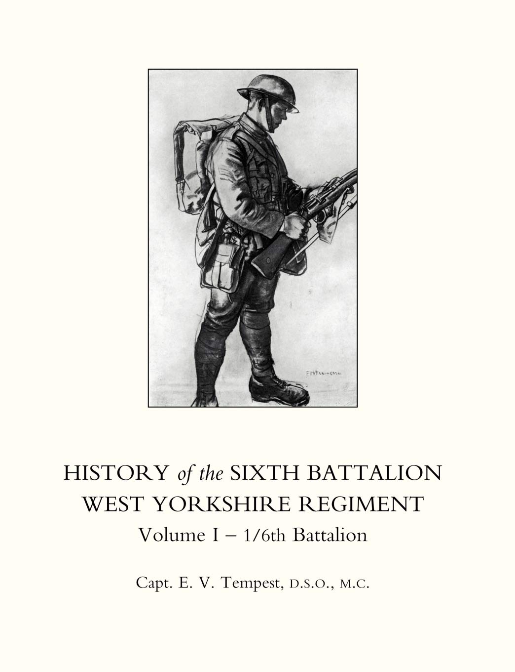 History of the Sixth Battalion West Yorkshire Regiment Volume I - 1/6th Battalion: v. 1