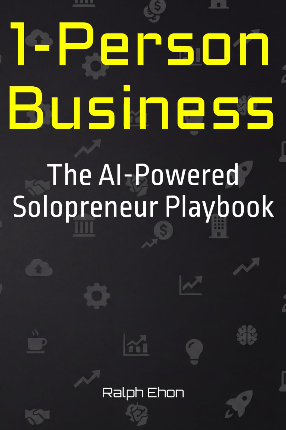 1-Person Business: The AI-Powered Solopreneur Playbook