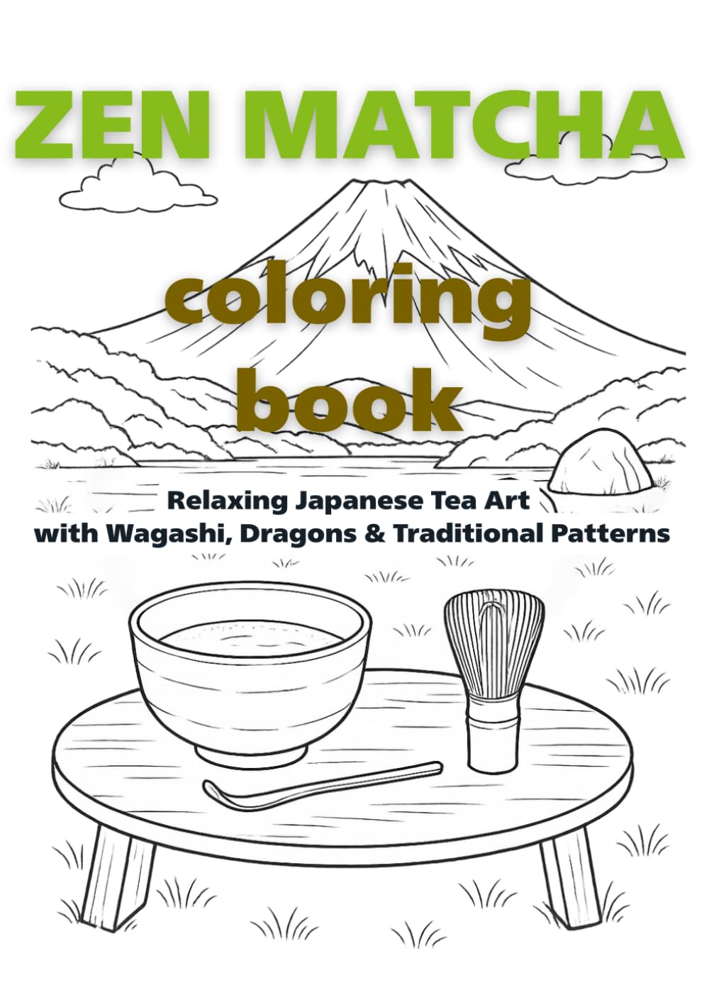 Zen Matcha Coloring Book for Adults: Relaxing Japanese Tea Art with Dragons, Wagashi, and Traditional Patterns