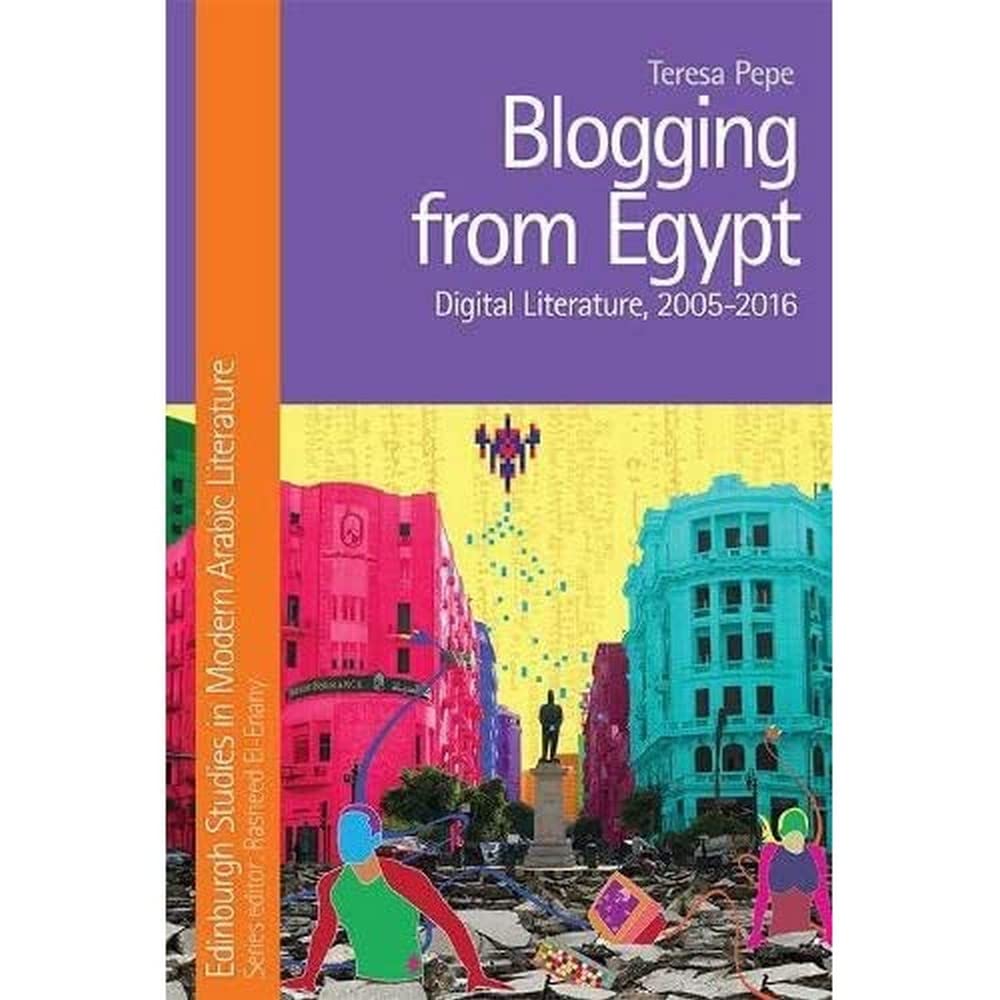 Blogging from Egypt: Digital Literature, 2005-2016