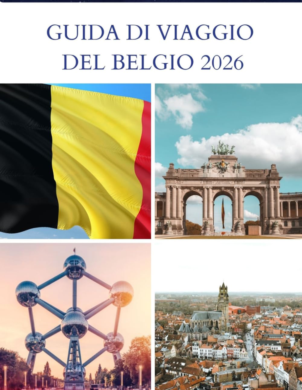 GUIDA DI VIAGGIO DEL BELGIO 2026