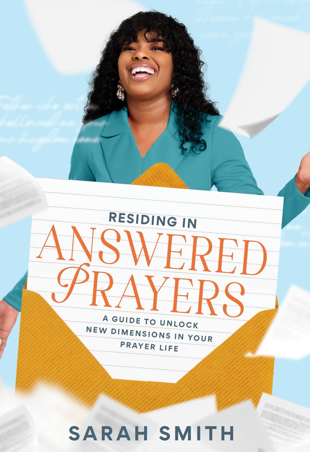 Residing in Answered Prayers: A Guide to Unlock New Dimensions in Your Prayer Life