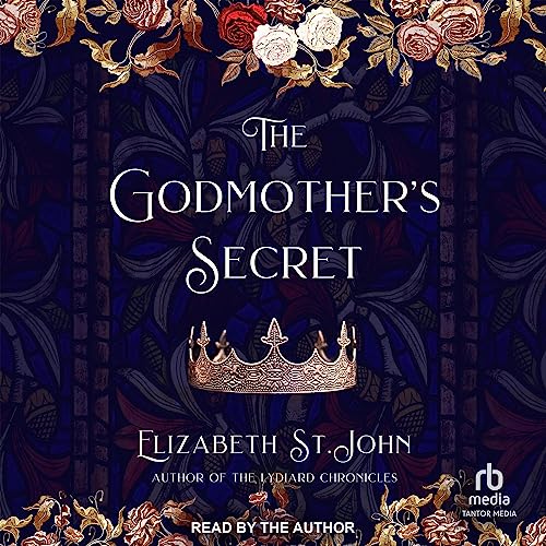 The Godmother&amp;rsquo;s Secret by Elizabeth St. John episode artwork