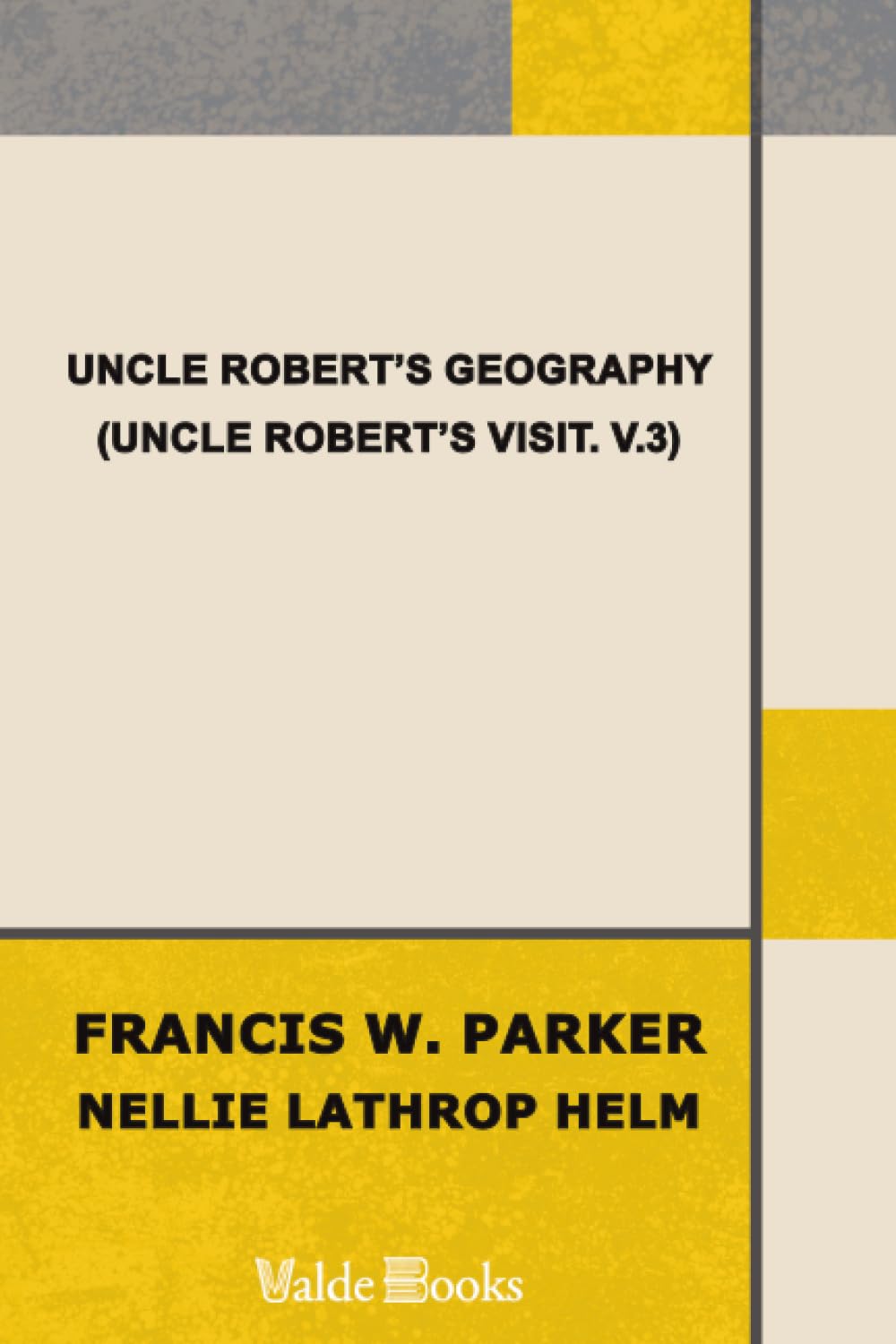 Uncle Robert's Geography (Uncle Robert's Visit, V.3)