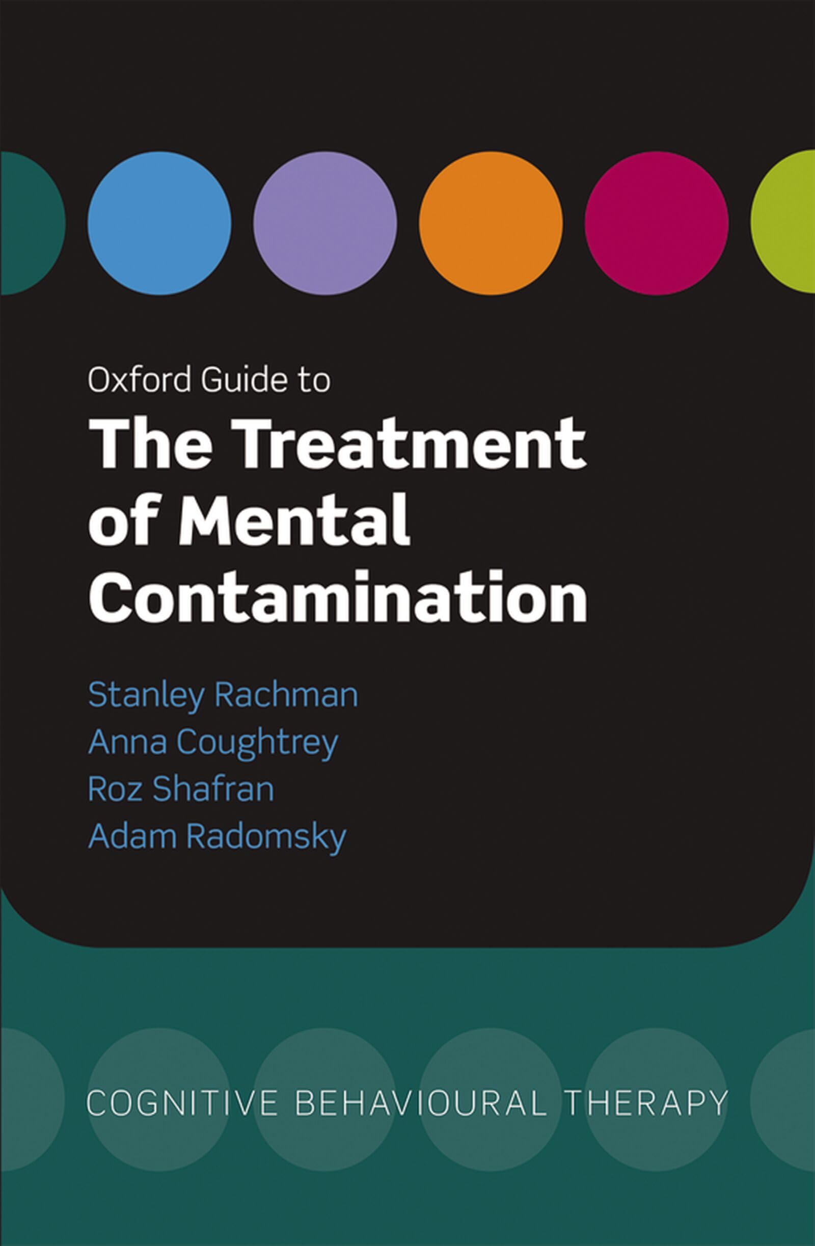 Oxford Guide to the Treatment of Mental Contamination (Oxford Gu