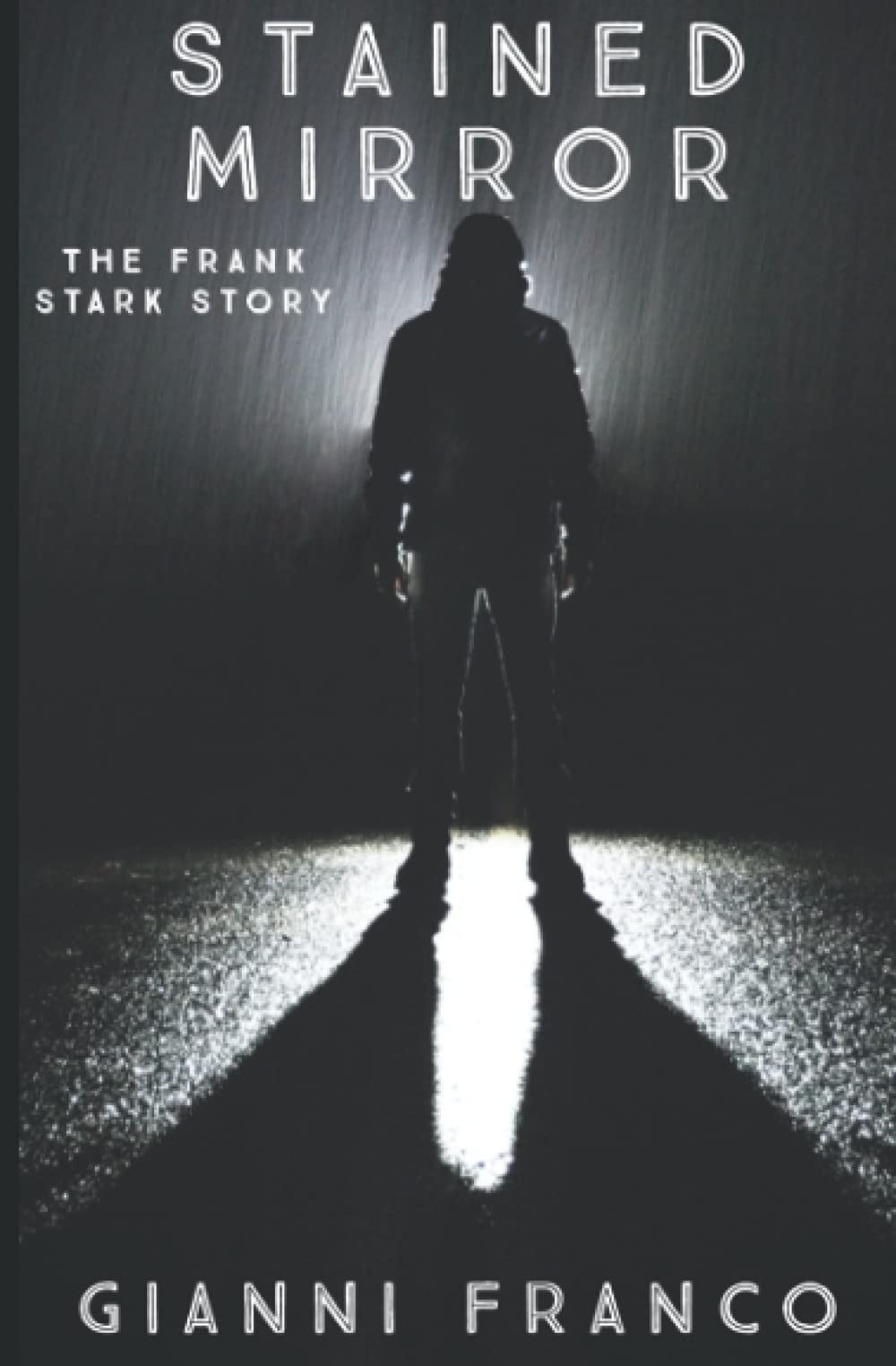Stained Mirror: A Serial Killer Memoir (FRANK STARK, THE LIFE OF A SERIAL KILLER)