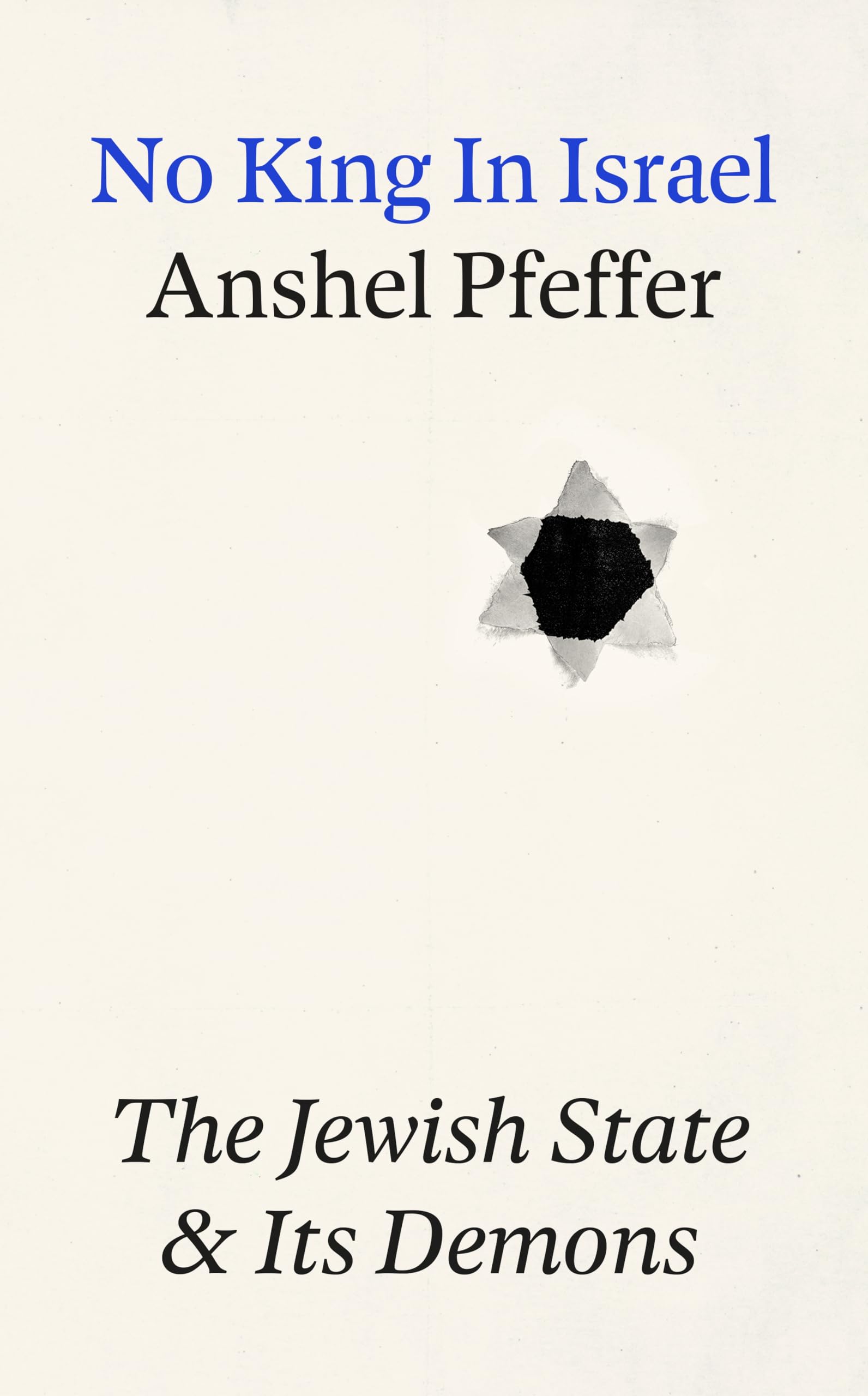 No King In Israel: The Jewish State Confronts its Demons