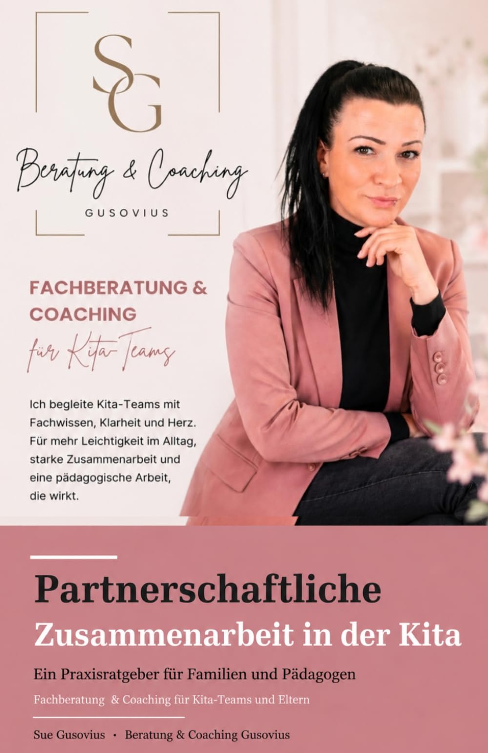 Partnerschaftliche Zusammenarbeit in der Kita: Hand in Hand - Partnerschaftliche Zusammenarbeit, warum sie Kinder stark macht und wie sie im Alltag ... für Eltern und pädagogische Fachkräfte