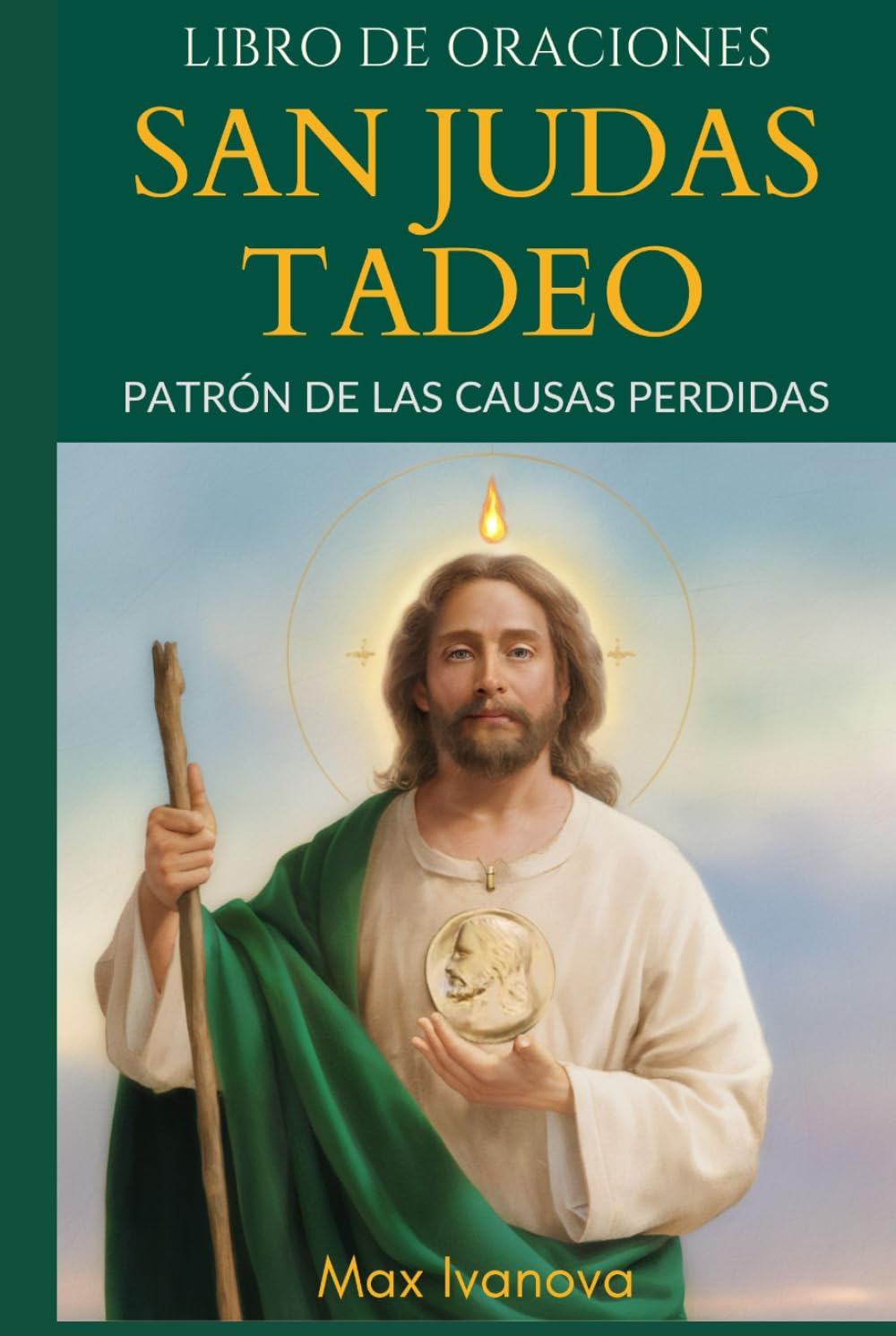 Libro De Oraciones San Judas Tadeo: Patrón de las causas perdidas (Colección Santos y Místicos)