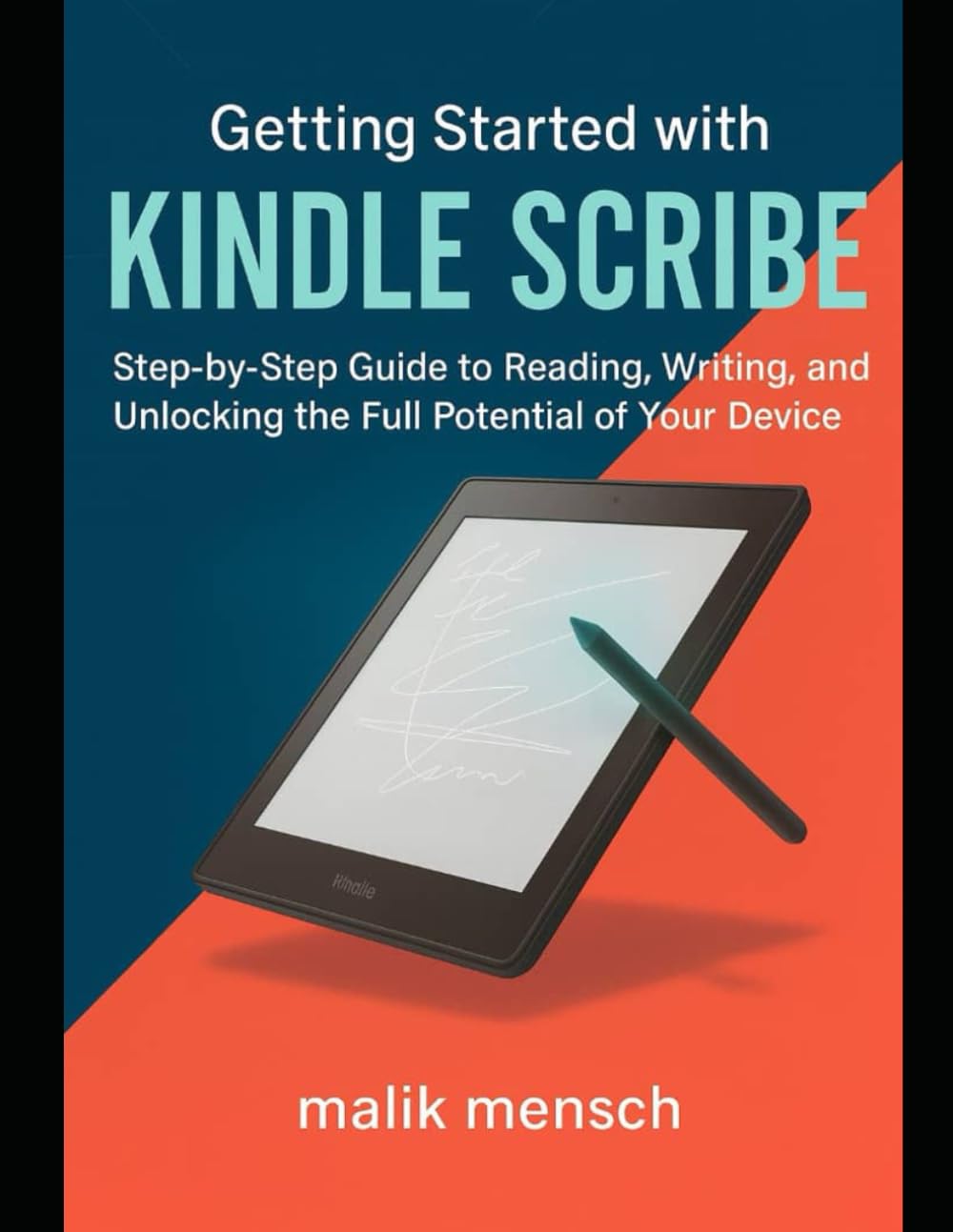 Getting Started with Kindle Scribe: Step-by-Step Guide to Reading, Writing, and Unlocking the Full Potential of Your Device