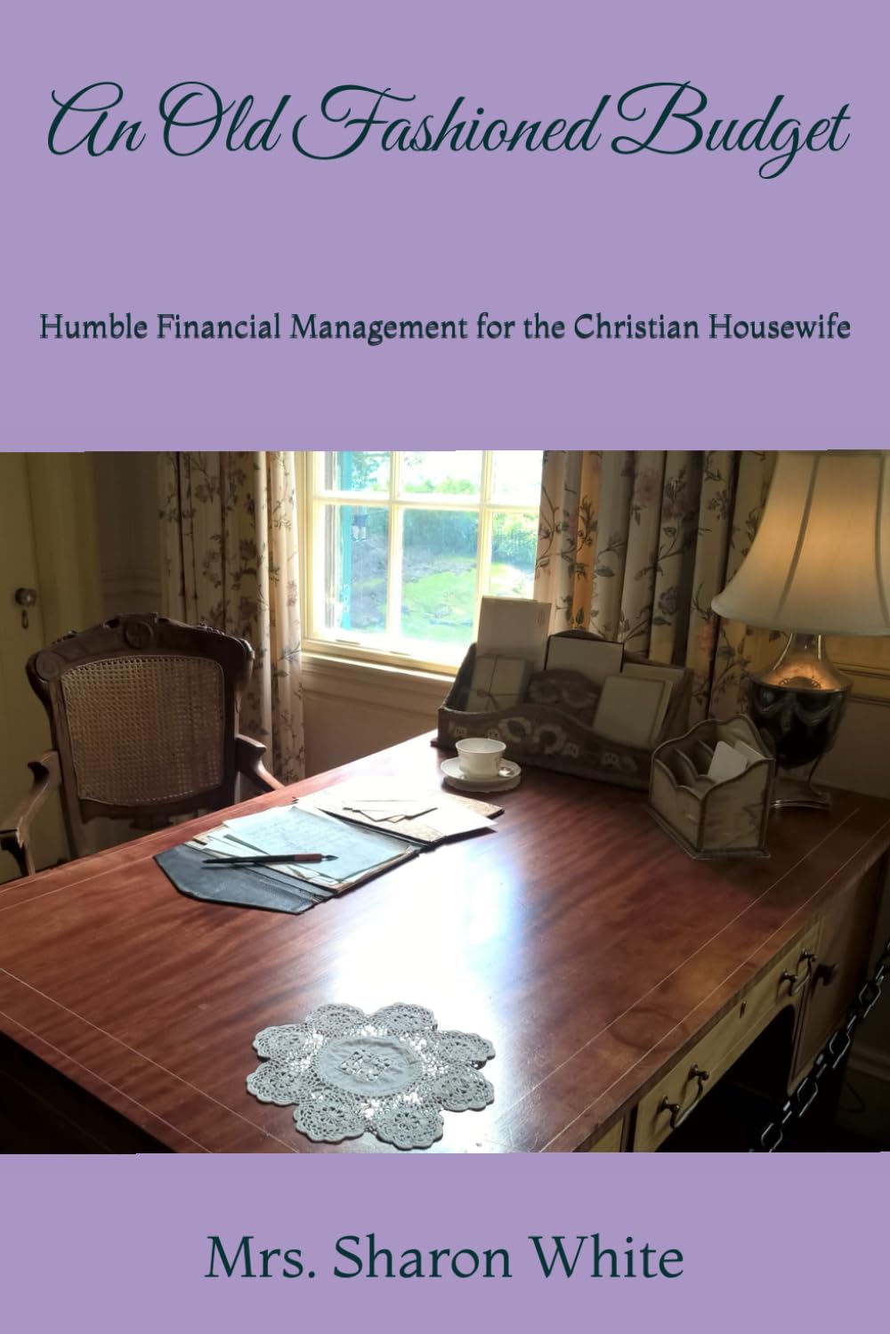 An Old Fashioned Budget: Humble Financial Management for the Christian Housewife