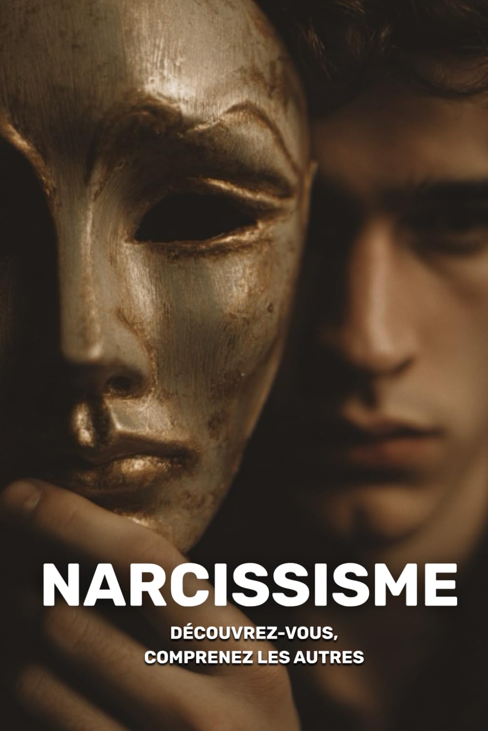 Narcissisme : découvrez-vous, comprenez les autres