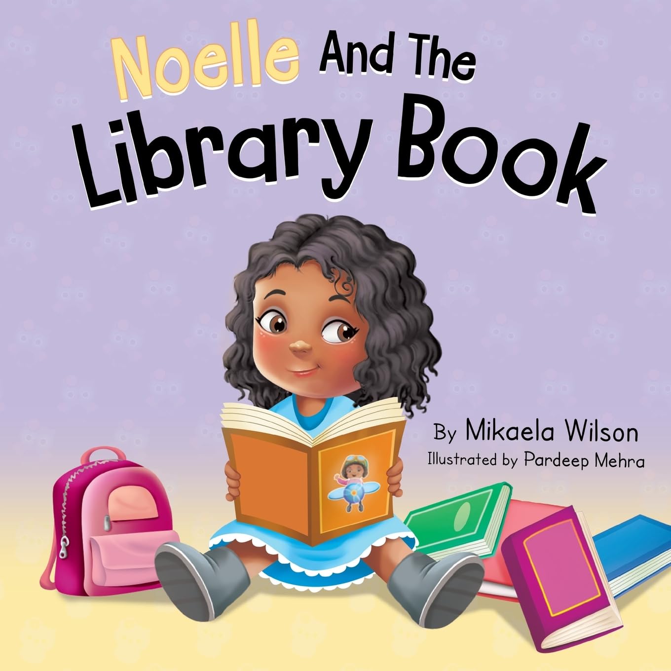 Noelle and the Library Book: A Book for Kids About Taking Care of a Library Book: A Children's Book About Taking Care of a Library Book (Picture Books ... Elementary) (André and Noelle)