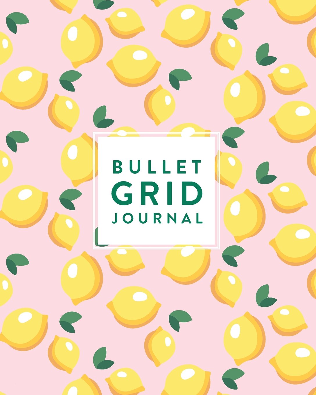 Bullet Grid Journal: Pink Lemons, 150 Dot Grid Pages, 8"x10" (Professionaly Designed Bullet Dot Grid Journal, Notebook and Diary for Sketching, Notes, ... Calligraphy, Hand Lettering and Journaling)