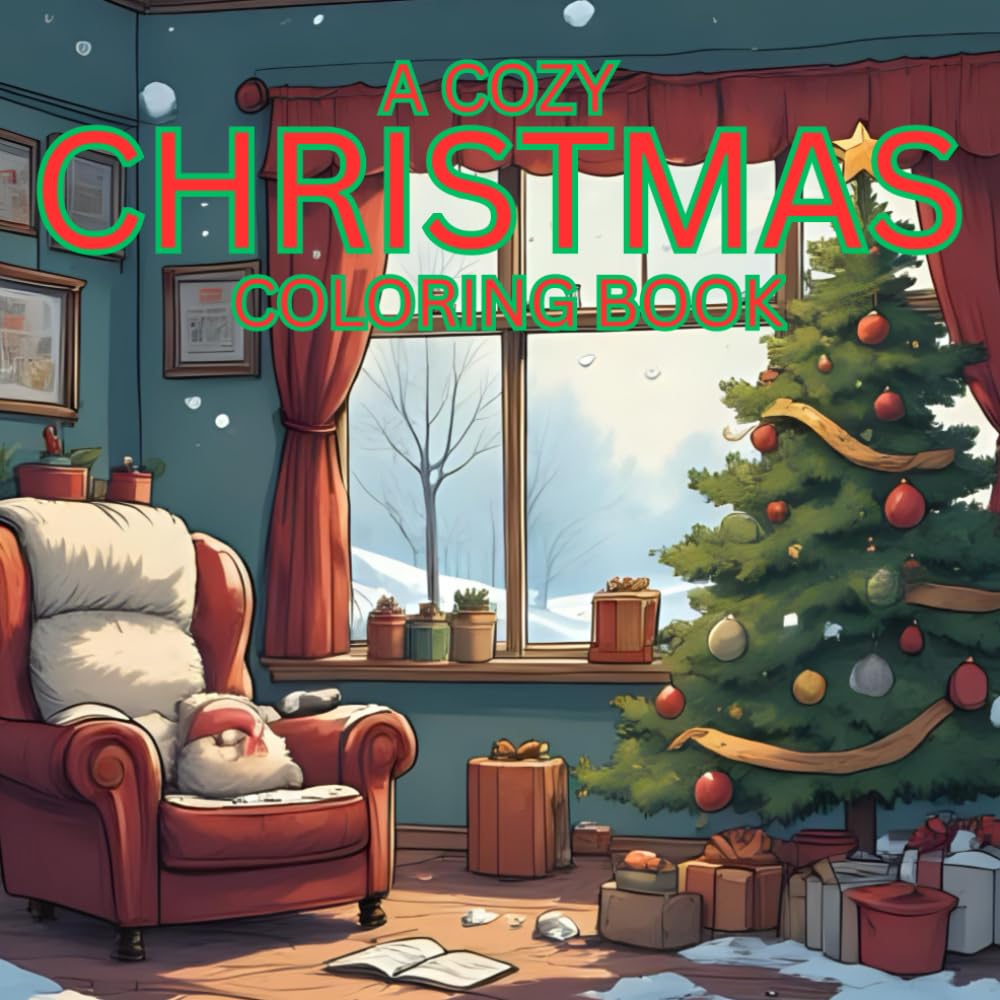 A Cozy Christmas Coloring Book: Relax and get into the holiday spirit