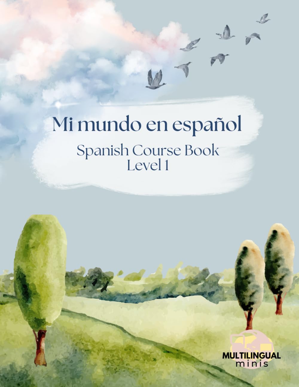 Mi Mundo en Español: Spanish Course Book, Level 1