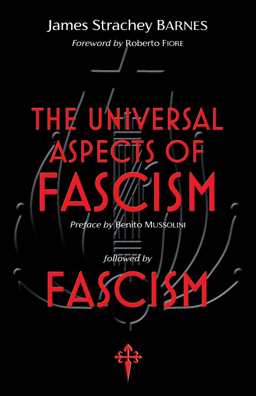 The Universal Aspects of Fascism & Fascism-Barnes, James Strache