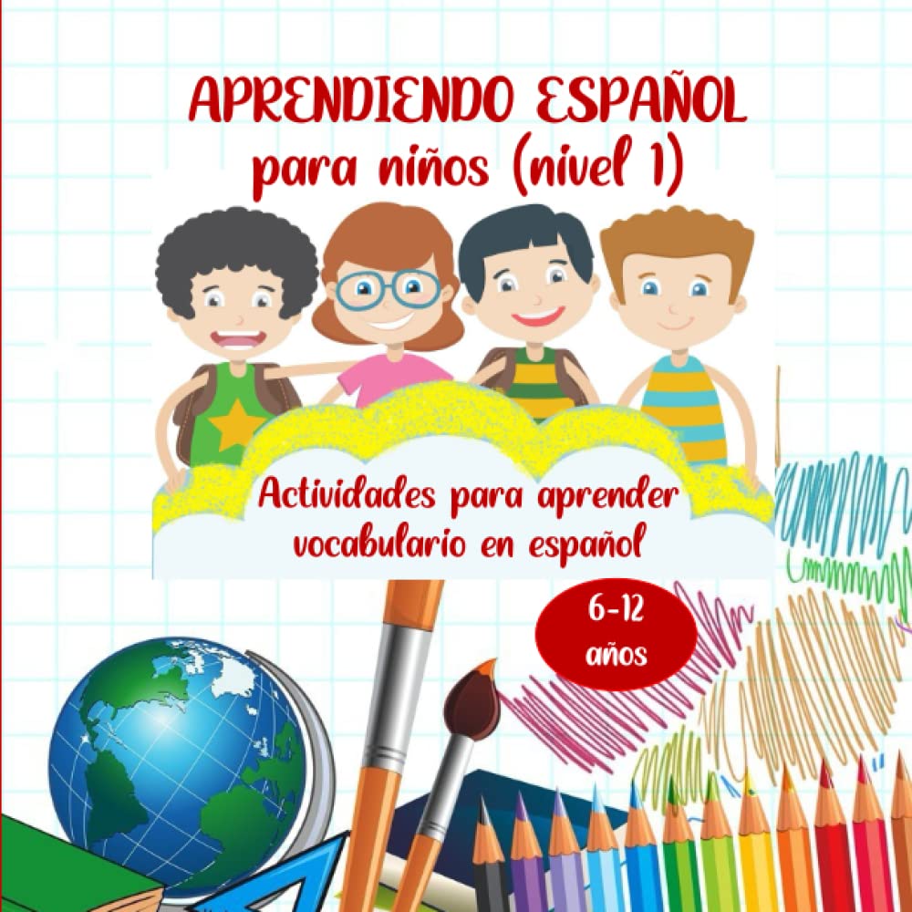 APRENDIENDO ESPAÑOL - PARA NIÑOS (nivel 1): Libro de actividades y juegos para aprender vocabulario en español