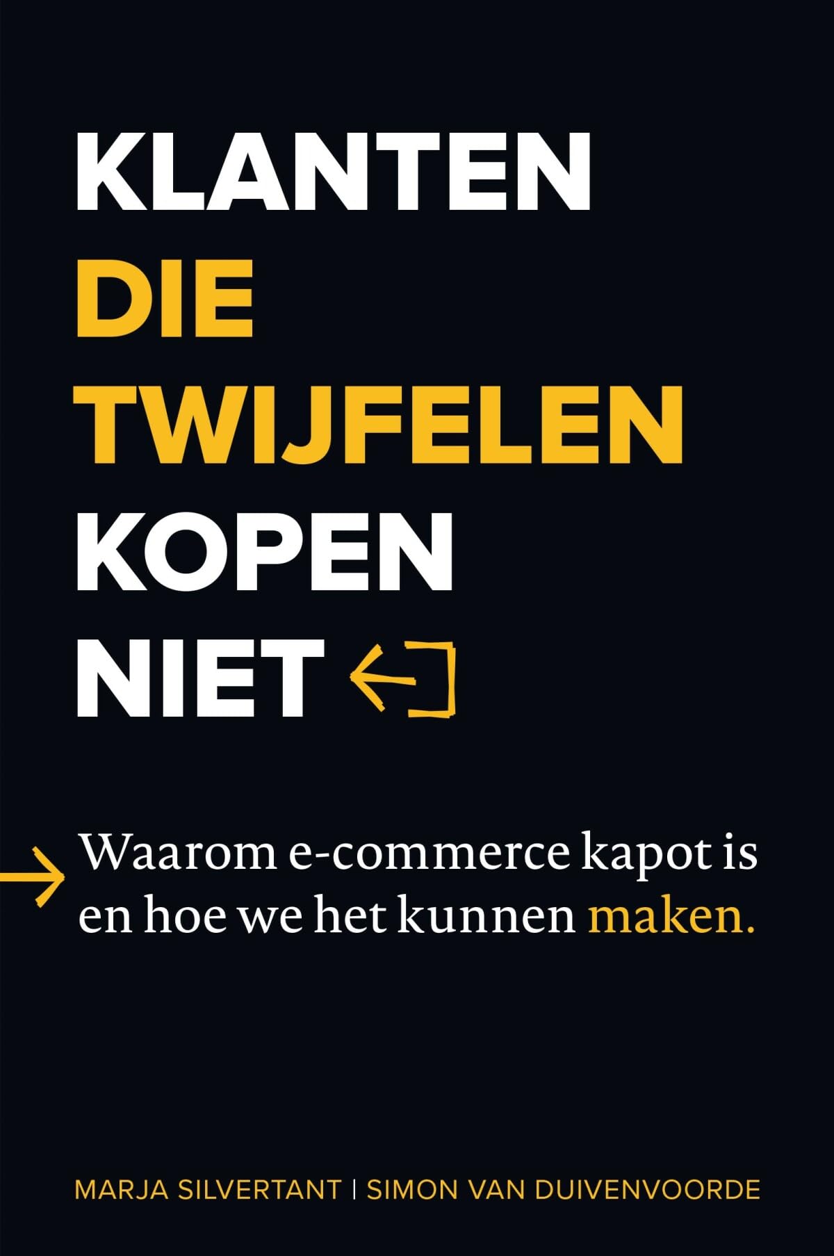 Klanten die twijfelen kopen niet: waarom e-commerce kapot is en hoe we het kunnen maken