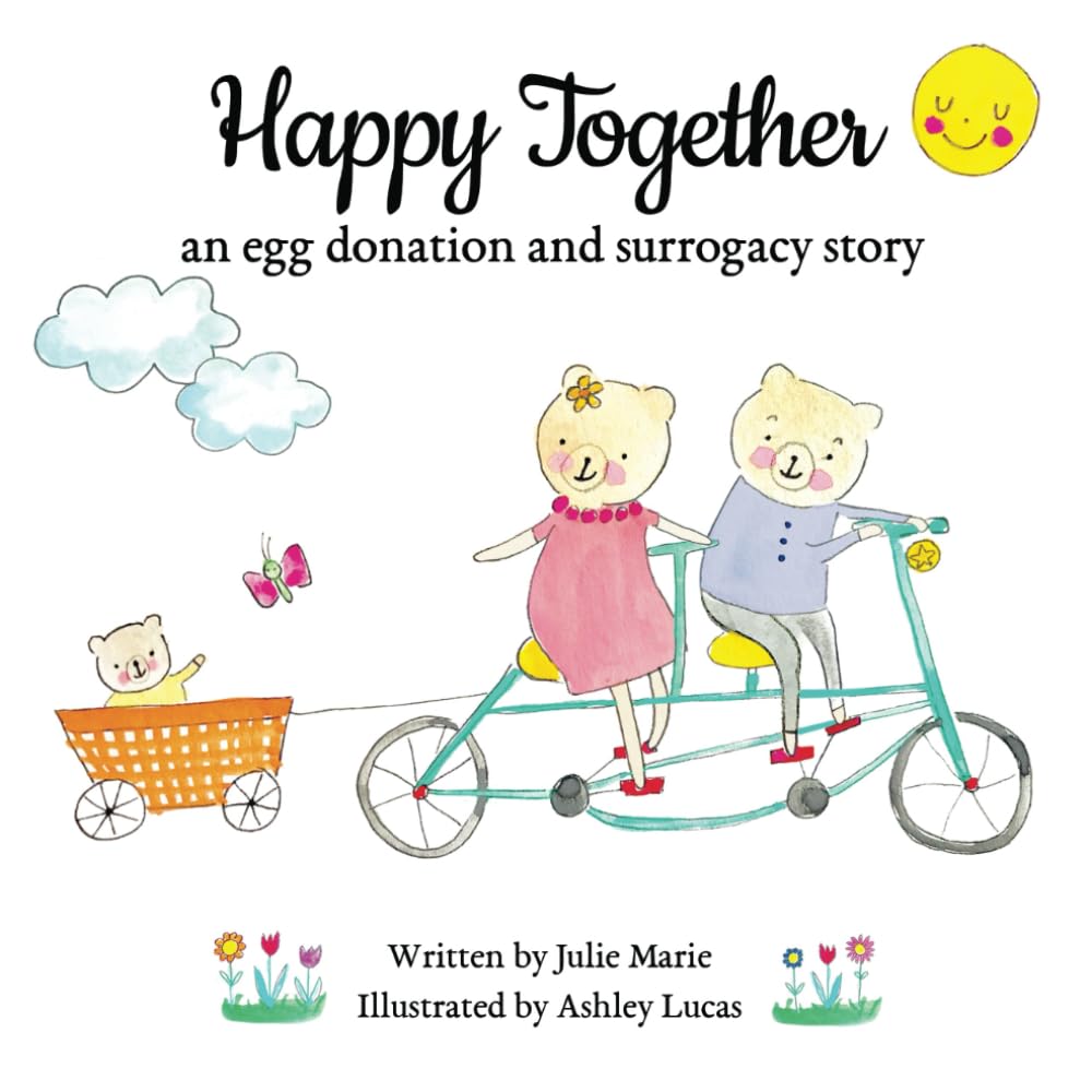 Happy Together, an egg donation and surrogacy story (Happy Together – 13 Stories of IVF, Donor Conception & Surrogacy)
