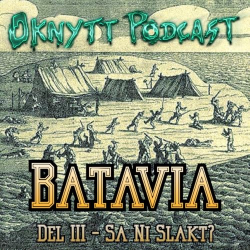 355. Batavia Del III - Sa Ni Slakt?