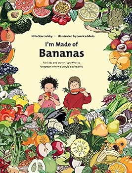 Hardcover I'm Made Of Bananas: Healthy eating for kids and grown-ups ! Book