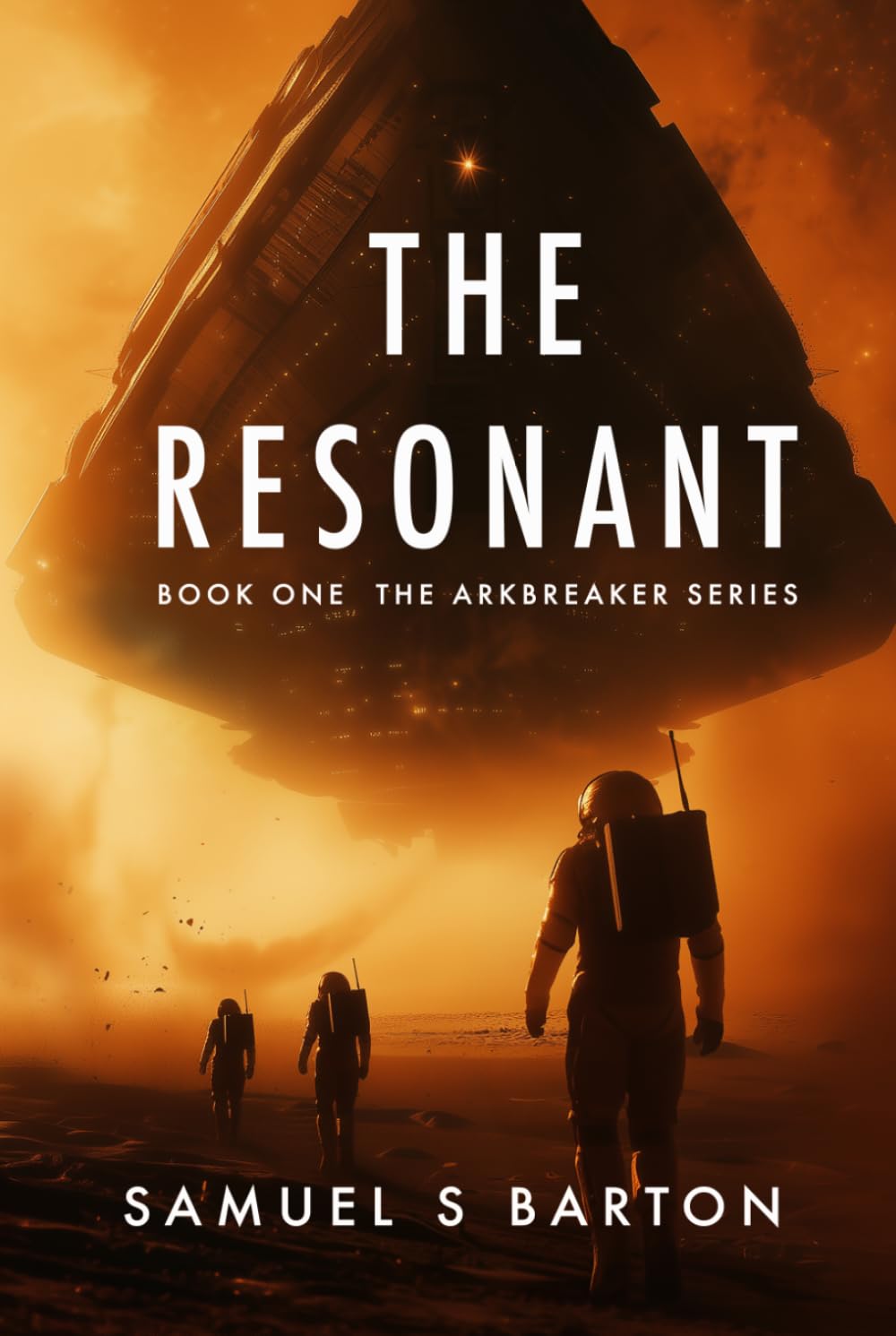 The Resonant: A First Contact Sci-Fi Thriller (Arkbreaker Book 1) (Arkbreaker Series)