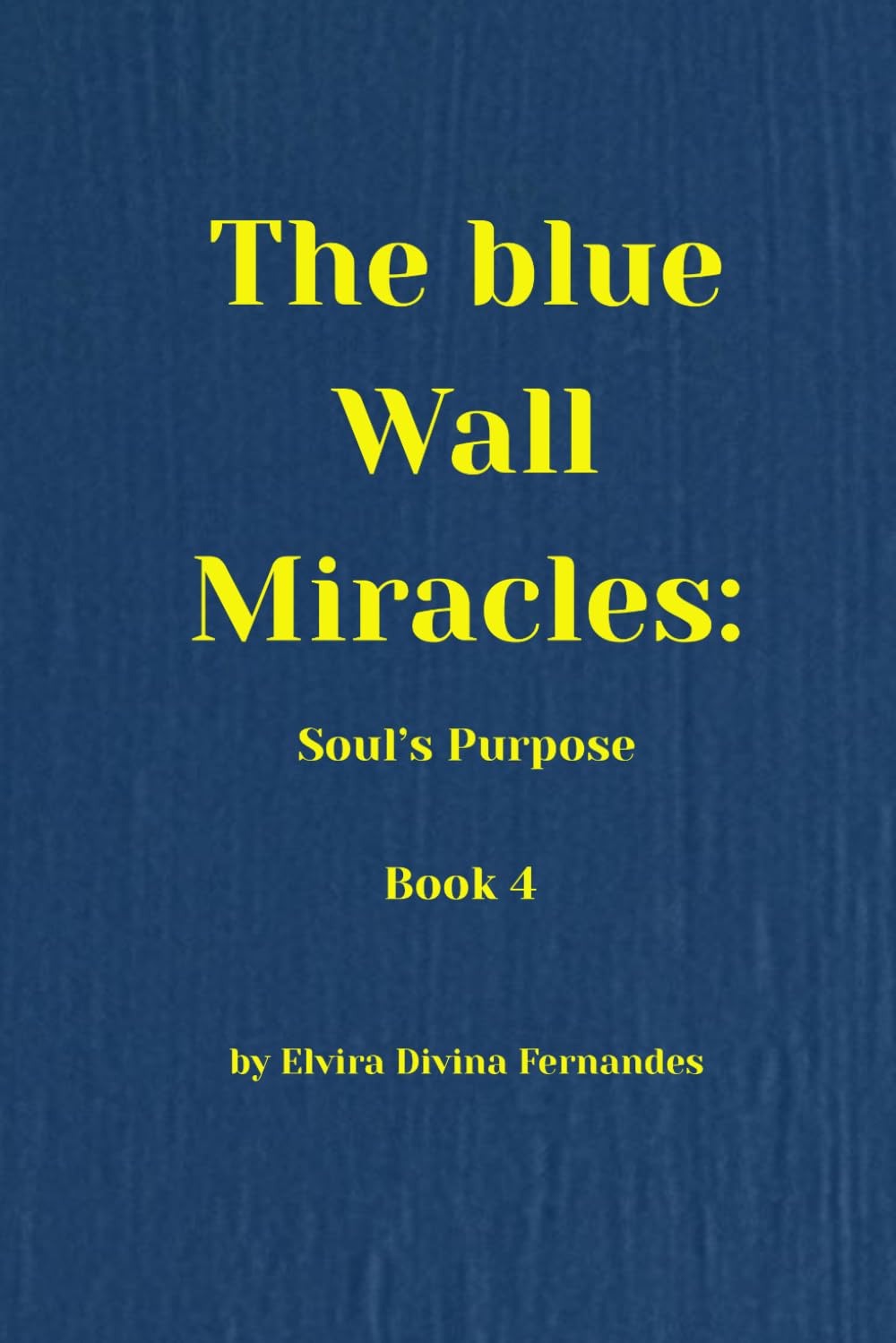 The Blue Wall Miracles: Soul's Purpose