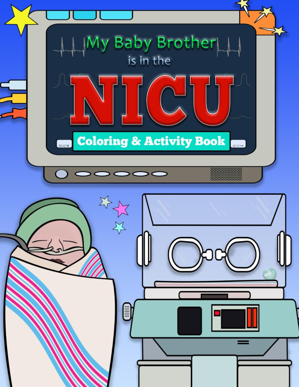 My Baby Brother is in the NICU Coloring and Activity Book