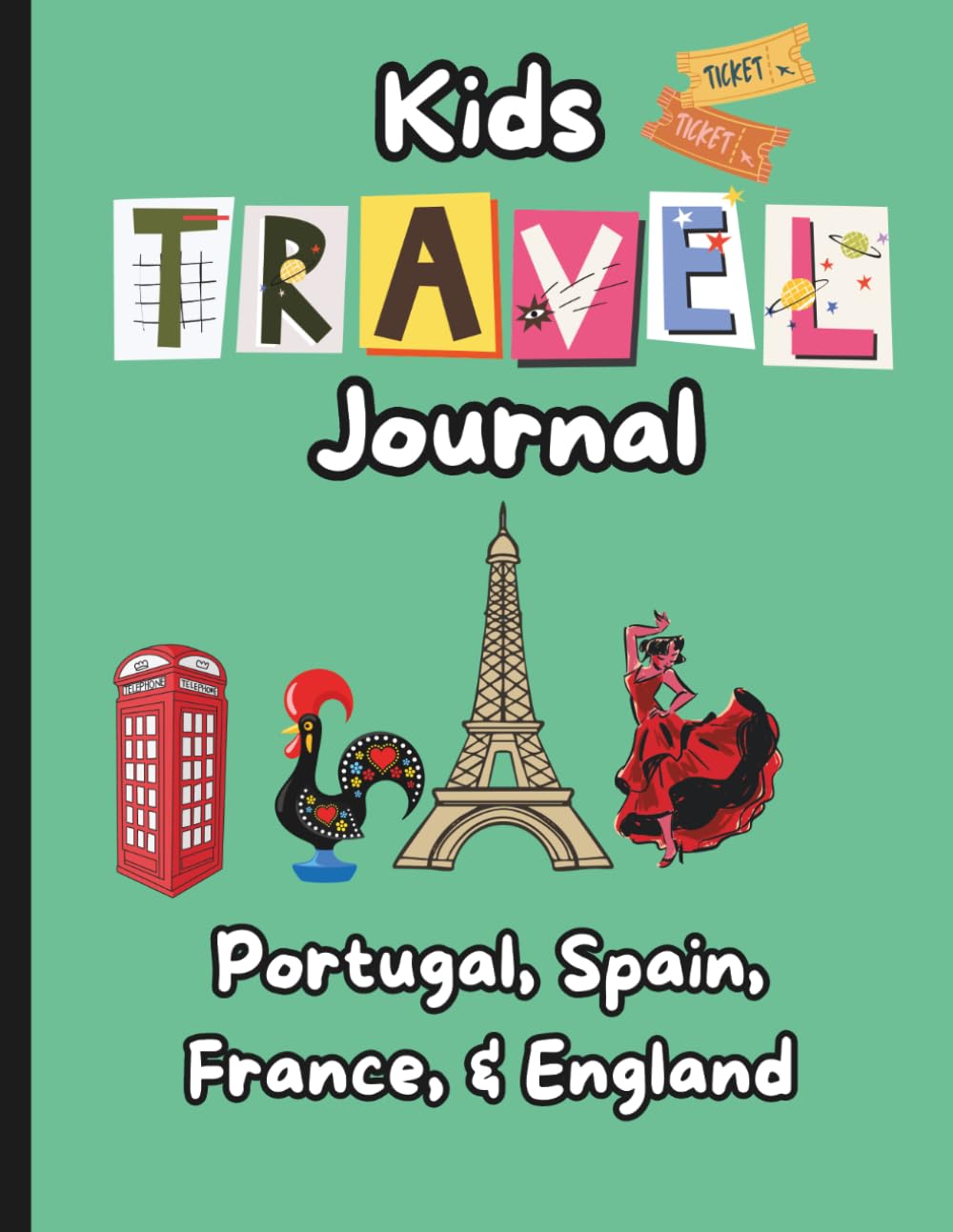 Travel Journal for Kids - Portugal, Spain, France & England: Document your travels around the world!
